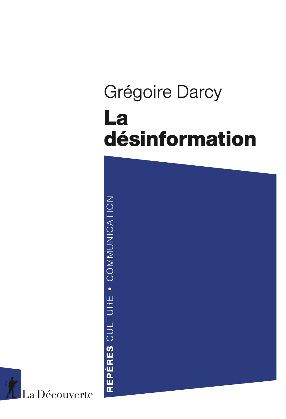 Couverture — La désinformation, Grégoire Darcy, Éditions La Découverte