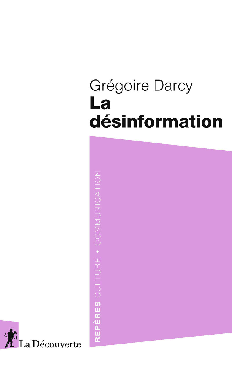 Couverture — La désinformation, Grégoire Darcy, Éditions La Découverte